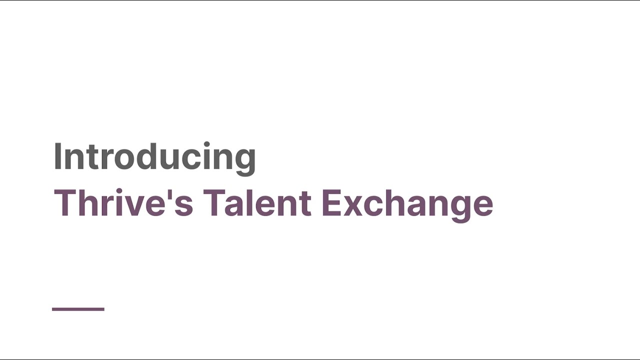 Thrive Talent Exchange Overview