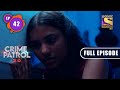 The Police S Quest Crime Patrol 2 0 Ep 42 Full Episode 3 May 2022