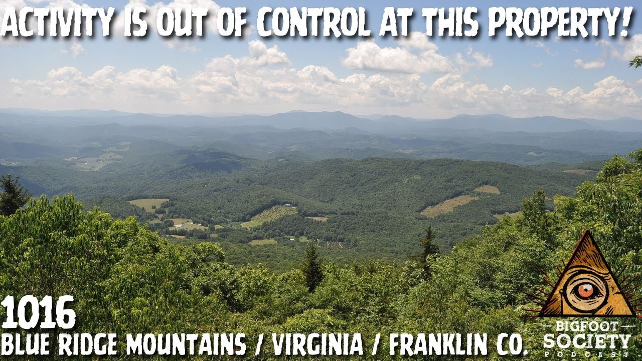Years of Sasquatch Activity in Virginia’s Blue Ridge Mountains!