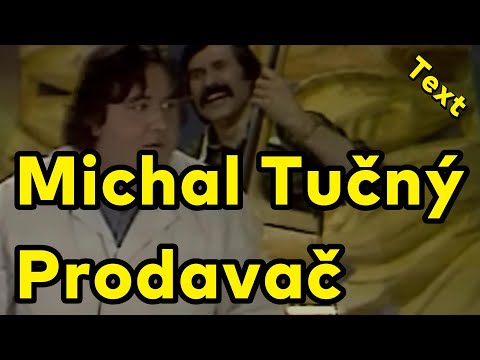 Michal Tučný - Prodavač  Text
