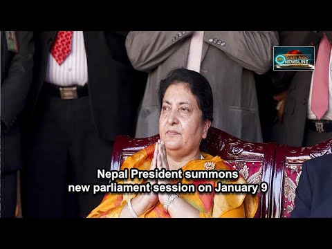 Nepal President summons new parliament session on January 9
