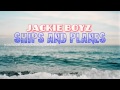 Ships and Planes - Jackie Boyz [Lyrics + DL ...