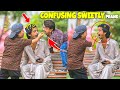Confusing Sweetly Prank Pt 2 NewTalentOfficial