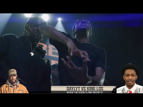 DAYLYT VS KING LOS BAR BREAKDOWN & RECAP + WHEEEEEEN GODS CLASH + R.B.E MAX OUT 2 ❗️🔥🔥🔥🔥