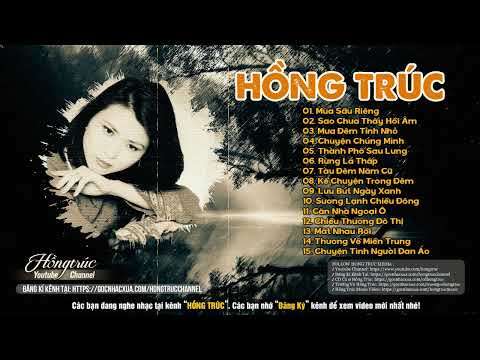 HỒNG TRÚC NHẠC XƯA - Mùa Sầu Riêng, Sao Chưa Thấy Hồi Âm, Mưa Đêm Tỉnh Nhỏ