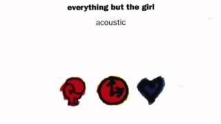 &quot;Tougher Than the Rest&quot; — Everything But the Girl