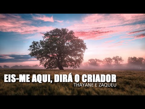 Hino 395 - "Eis-Me aqui", dirá o Criador - (Thayane e zaqueu) - Ccb