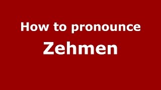 How to pronounce Zehmen