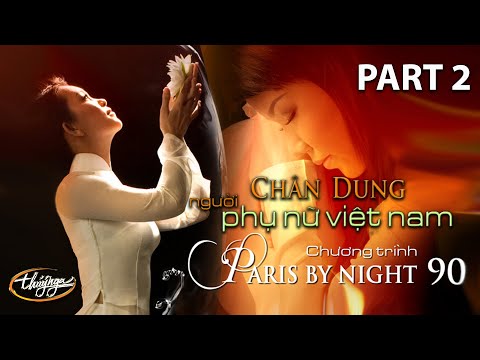 Paris By Night 90 - Chân Dung Người Phụ Nữ Việt Nam (Part 2)