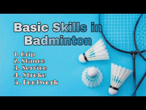 5 BASIC SKILLS IN BADMINTON (Skills in Badminton) Krystle Ann Rada