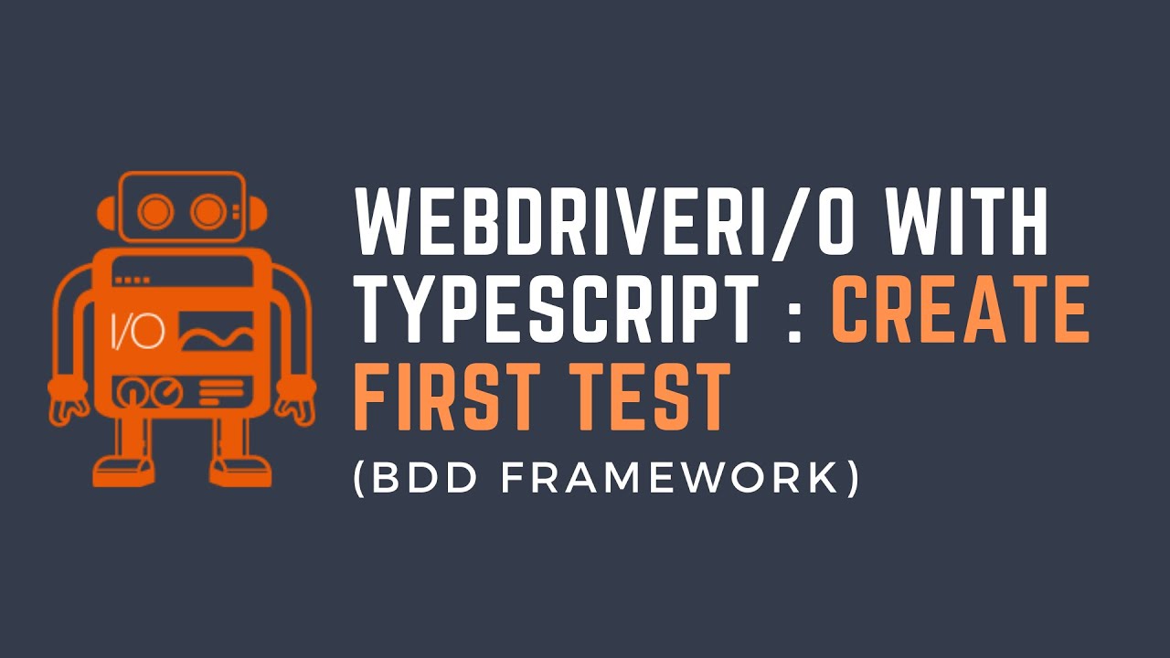 Part2: WebdriverIO with TypeScript - Create first Test