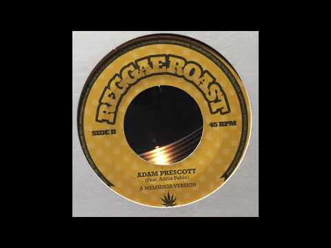 A Melodica Version - Adam Prescott feat. Addis Pablo - ReggaeRoast RR027