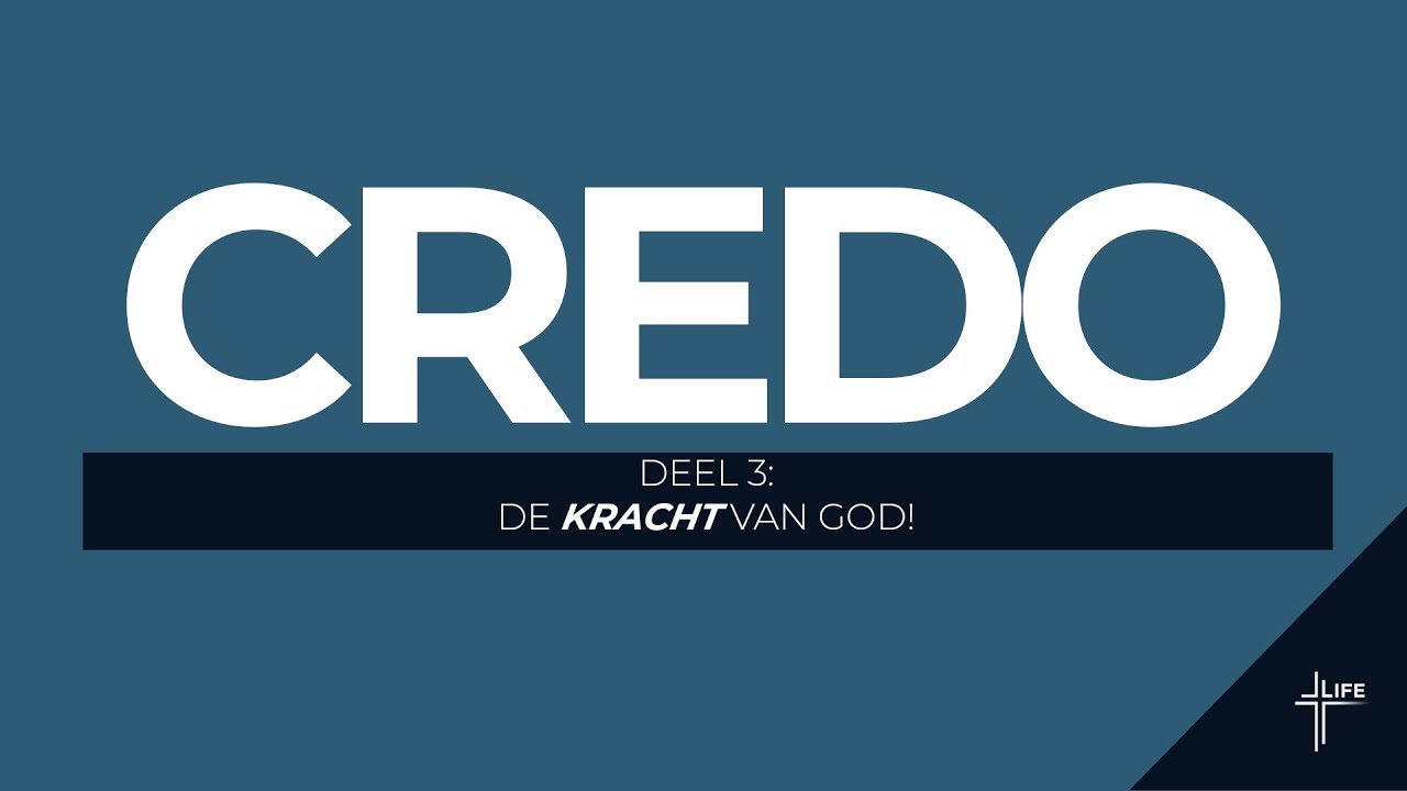 Credo - deel 3 de kracht van God