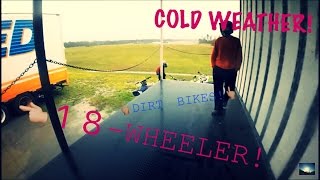 DIRT BIKERS SURVIVE THE COLD IN AN 18 WHEELER!