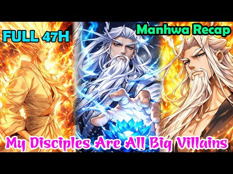 Full UPDATE | My Disciples Are All Big Villains Chapter 1-465| Manhwa Recap  | Best Manhwa 2025