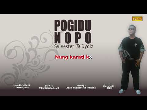 VIDEO LIRIK : POGIDU NOPO - Sylvester@Dyolz