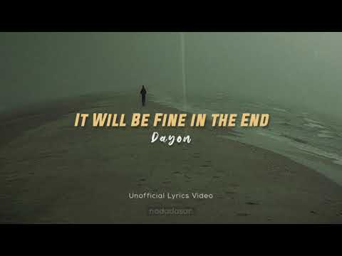DAYON - IT WILL BE FINE IN THE END (LYRICS)