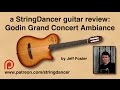REVIEW Godin Grand Concert Ambiance Full Vid