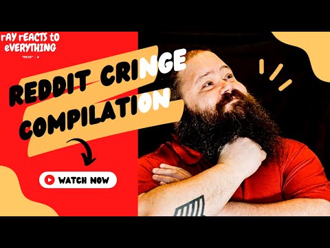 "RR2E-6: Ray's Hilarious Reactions to Cringey Reddit Moments in a Compilations Video"