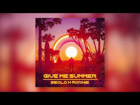 Seolo, RodNie - Give Me Summer