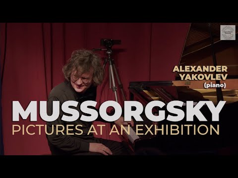 Mussorgsky - Pictures at an Exhibition / Alexander Yakovlev (piano)