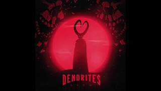 DENDRITES