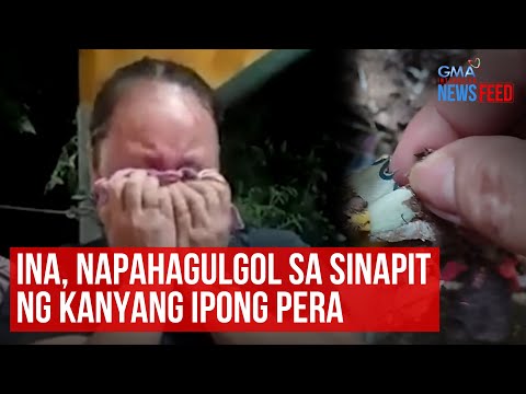 Ina, napahagulgol sa sinapit ng kanyang ipong pera GMA Integrated Newsfeed