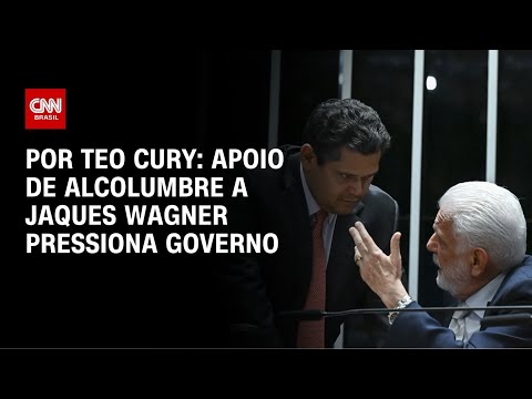 Apoio de Alcolumbre a Jaques Wagner pressiona governo | LIVE CNN