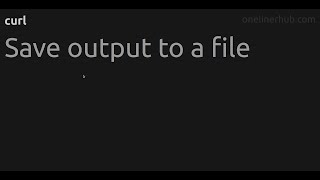 Save output to a file #curl