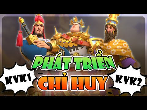 Toàn bộ BÍ KÍP  PHÁT TRIỂN CHỈ HUY ở KVK 1 - KVK 2 - Update 9/2025