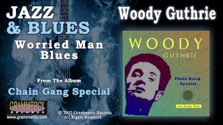 Woody Guthrie - Worried Man Blues