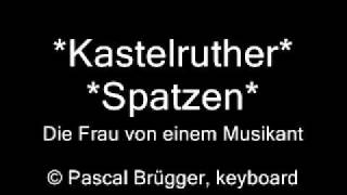 Kastelruther Spatzen - Die Frau von einem Musikant