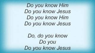 Kurt Carr - Do You Know Him Lyrics