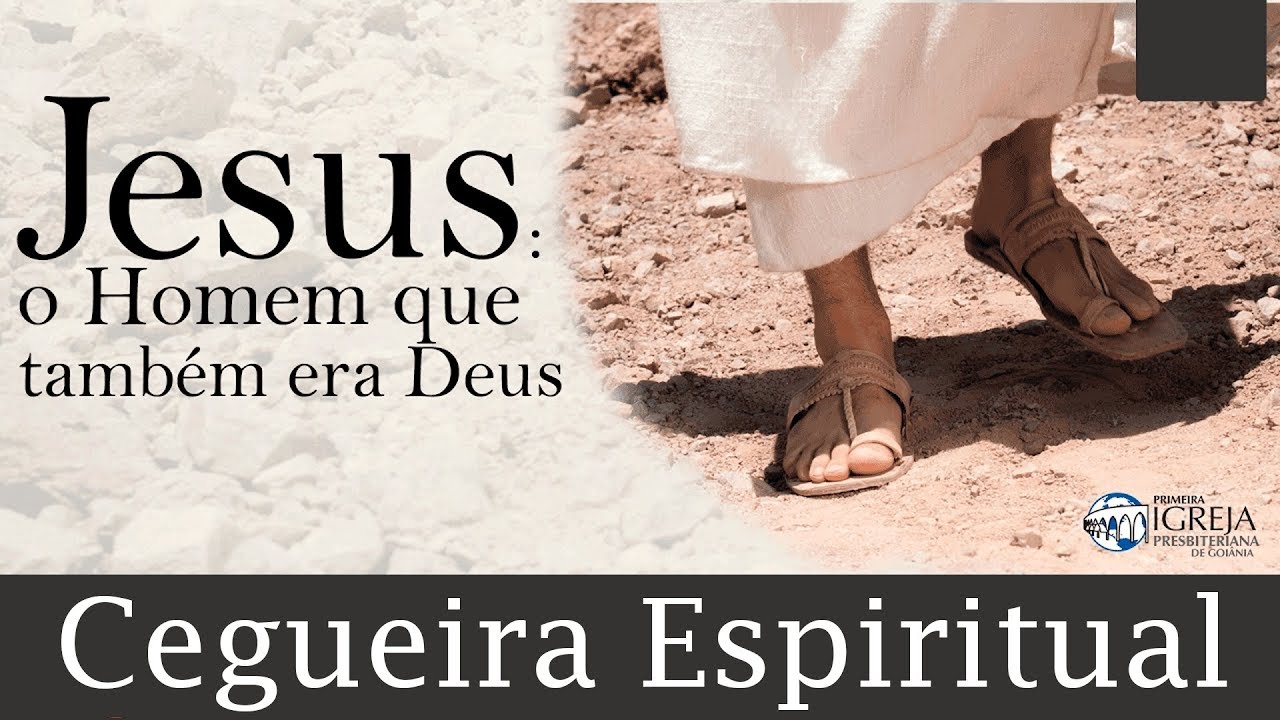 Cegueira Espiritual | Augustus Nicodemus
