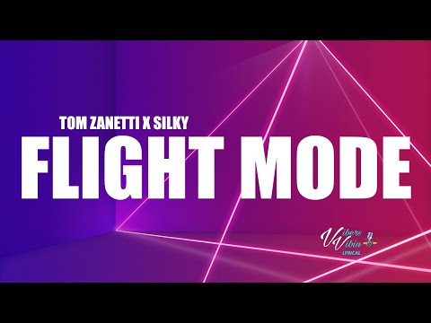 Tom Zanetti x Silky - Flight Mode (Lyrics)