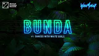 Wax Motif - Bunda (ft. Dances With White Girls)