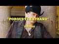 VALENTÍN ELIZALDE - PORQUE TE EXTRAÑO(LETRA)