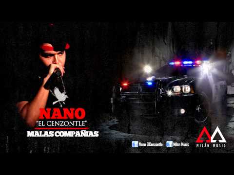 Nano "El Cenzontle" - Malas Compañias