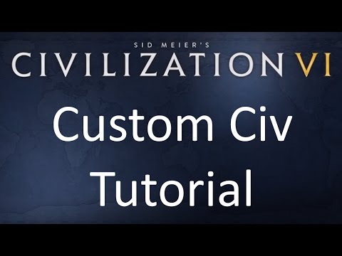 Civ 6 How to make your own Leader and Civilization (With Template)