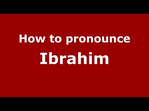 How to pronounce Ibrahim