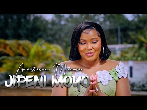 Anastacia Muema - Jipeni Moyo (Official Video)