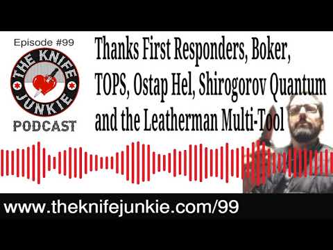 Boker TOPS Ostap Hel Shirogorov Quantum and the Leatherman Multi-Tool - The Knife Junkie Podcast #99