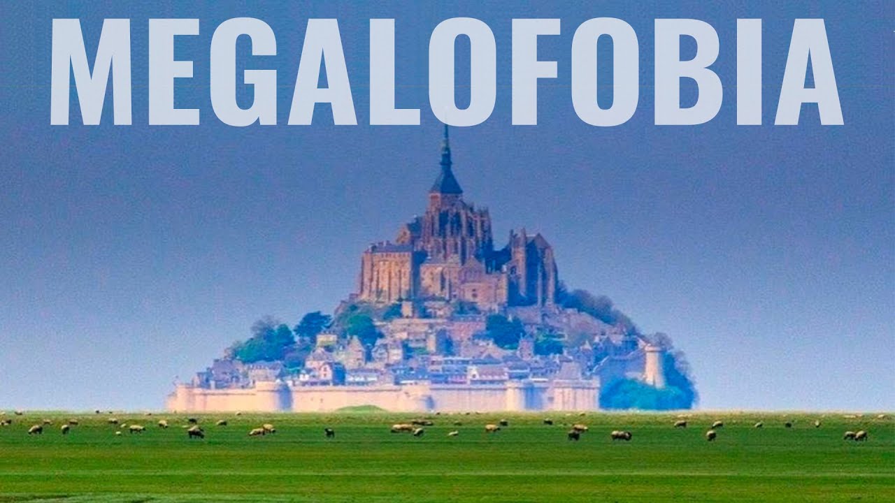 MEGALOFOBIA - O MEDO DE COISAS GRANDES