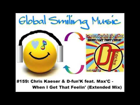 Chris Kaeser & D-fun'K feat. Max'C - When I Get That Feelin' (Extended Mix)