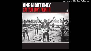 One Night Only - Say You Don&#39;t Want It (Instrumental)