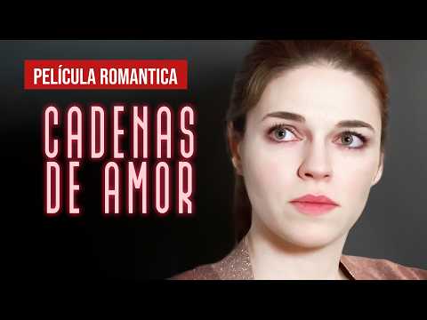 La tendieron una trampa y fue a la cárcel | CADENAS DE AMOR | Película completa