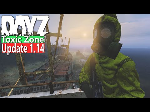 DAYZ - NEUES UPDATE 1.14 EXP - TOXIC ZONES - Kontaminierte Zonen - DAYZ GUIDE - PC, PS4, XBOX