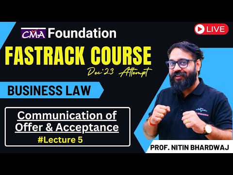 CMA Foundation Law Fastrack Course | Communication of Offer Acceptance | Prof Nitin Bhardwaj