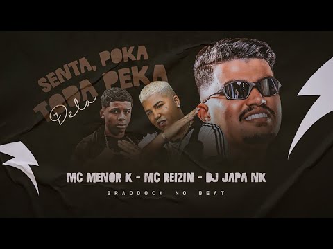 MC REIZIN, MC MENOR K, DJ JAPA NK - SENTA POKA TODA PEKA DELA