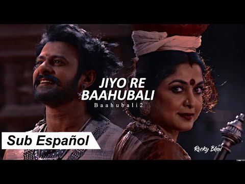Jiyo Re Baahubali | Baahubali2: The Conclusion - Manoj Daler [Sub Español/ Hindi Version]